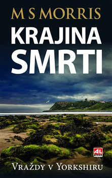 Vraždy v Yorkshiru - Krajina smrti - M S Morris