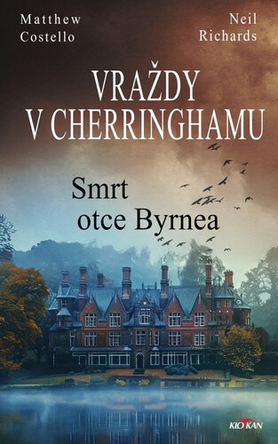 Vraždy v Cherringhamu - Smrt otce Byrnea - Matthew Costello, Richards Neil