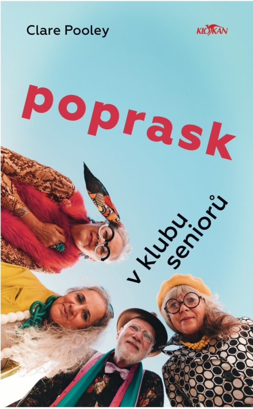 Poprask v klubu seniorů - Clare Pooley - kniha z kategorie Společenská beletrie
