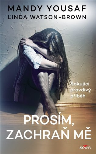 Prosím, zachraň mě - Mandy Yousaf, Linda Watson-Brown