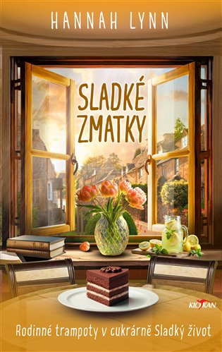 Sladké zmatky - Rodinné trampoty v cukrárně Sladký život -  Hannah Lynn