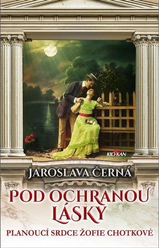 Pod ochranou lásky (Planoucí srdce Žofie Chotkové) - kniha z kategorie Romantická