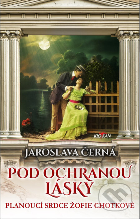 Pod ochranou lásky (Planoucí srdce Žofie Chotkové) - kniha z kategorie Romantická