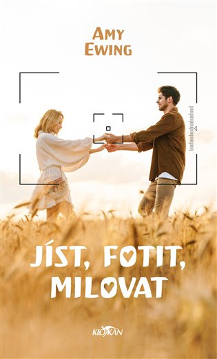 Jíst, fotit, milovat - Amy Ewing - kniha z kategorie Romantická