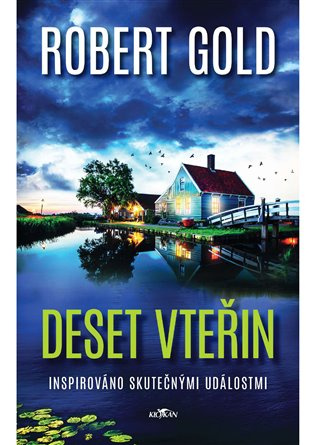 Deset vteřin (Inspirováno skutečnými událostmi) - Robert Gold - kniha z kategorie Thrillery