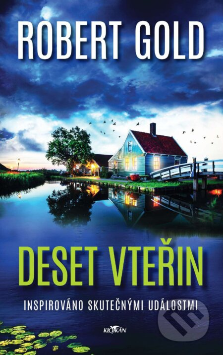Deset vteřin (Inspirováno skutečnými událostmi) - Robert Gold - kniha z kategorie Thrillery