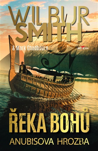 Řeka bohů - Anubisova hrozba - Wilbur Smith, Mark Chadbourn - kniha z kategorie Thrillery