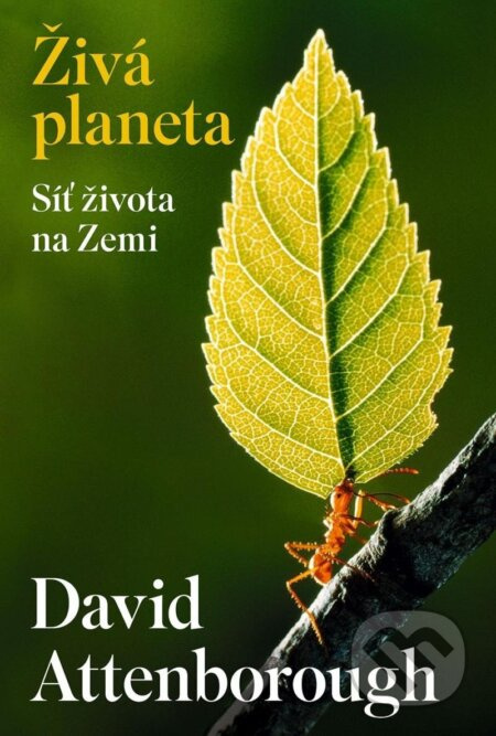 Živá planeta - Síť života na Zemi - David Attenborough