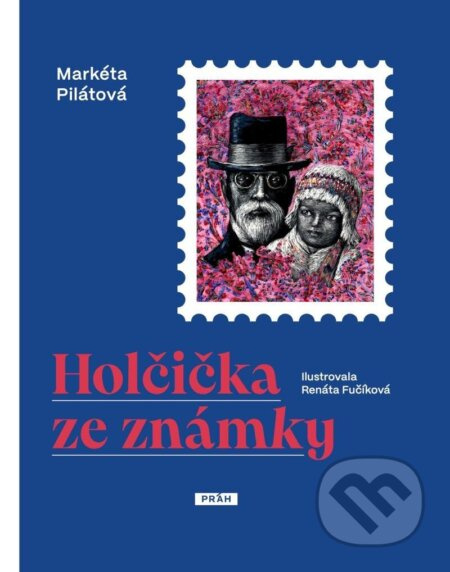 Holčička ze známky - Markéta Pilátová