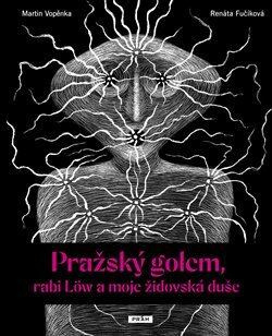 Pražský golem, rabi Löw a moje židovská duše - Martin Vopěnka - kniha z kategorie Mýty, pověsti a legendy