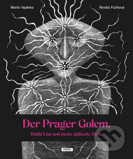 Der Prager Golem, Rabbi Löw und meine jüdische Seele - kniha z kategorie Mýty, pověsti a legendy