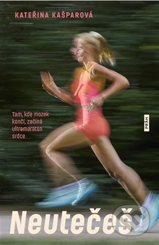 Neutečeš - Kateřina Kašparová - kniha z kategorie Životopisy