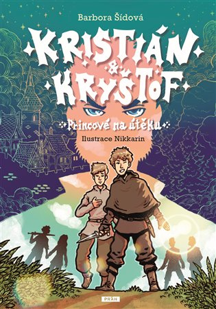Kristián a Kryštof - Princové na útěku - Barbora Šídová