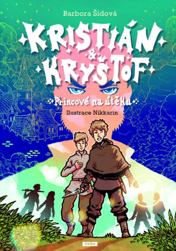 Kristián a Kryštof - Princové na útěku - Barbora Šídová