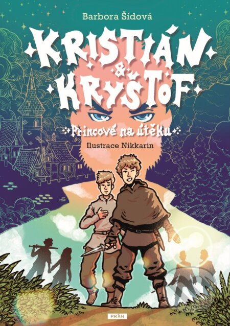 Kristián a Kryštof - Princové na útěku - Barbora Šídová