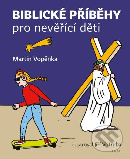 Biblické příběhy pro nevěřící děti - Martin Vopěnka, Jiří Votruba (ilustrátor) - kniha z kategorie Křesťanství