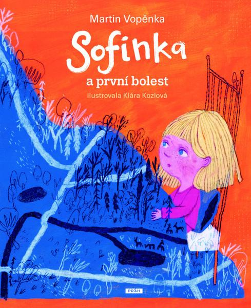 Sofinka a první bolest - Martin Vopěnka, Klára Kozlová (ilustrátor) - kniha z kategorie Beletrie pro děti