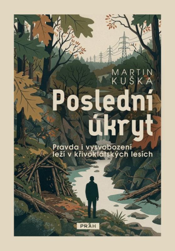 Poslední úkryt - Pravda i vysvobození leží v křivoklátských lesích