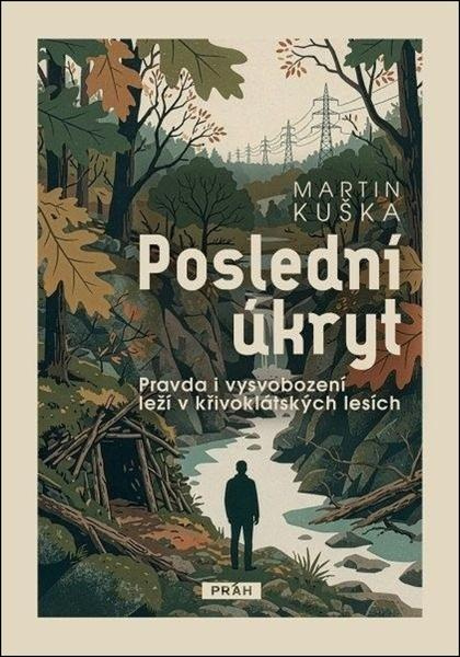 Poslední úkryt - Pravda i vysvobození leží v křivoklátských lesích