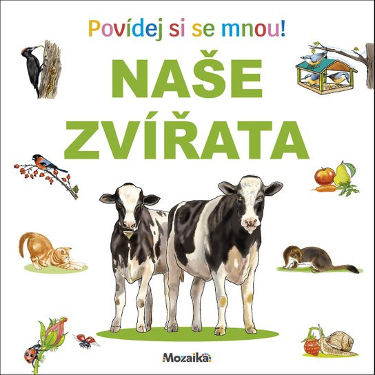 Naše zvířata Povídej si se mnou! -  Autor Neuveden