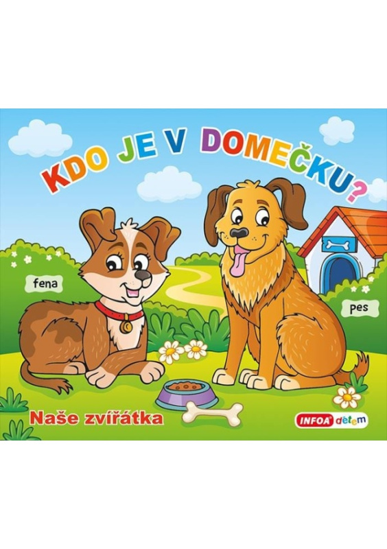 Kdo je v domečku? Naše zvířátka INFOA International s.r.o.
