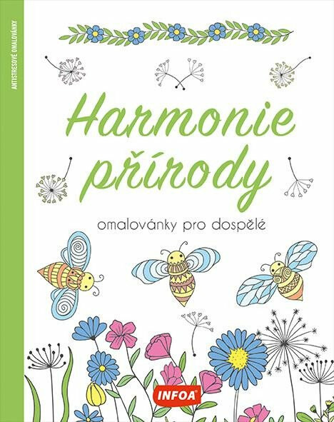 Harmonie přírody - Omalovánky pro dospělé INFOA International s.r.o.