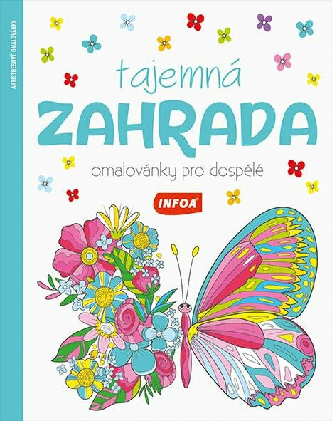 Tajemná zahrada - Omalovánky pro dospělé INFOA International s.r.o.