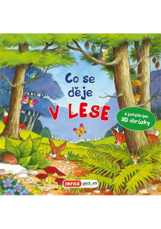 Co se děje v lese? Leporelo s pohyblivými 3D obrázky