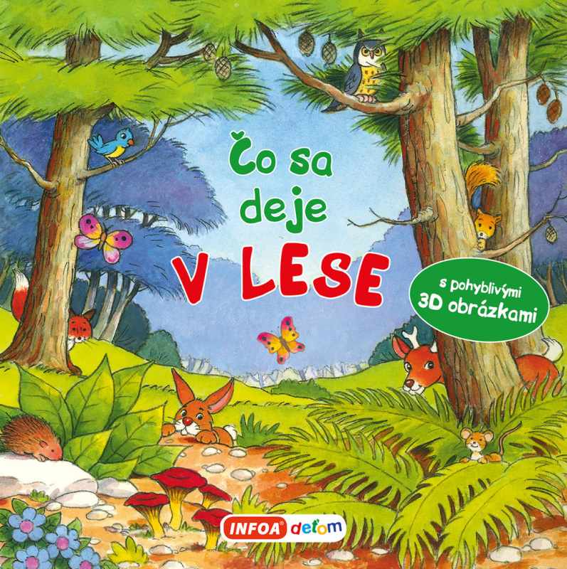 Čo sa deje v lese (s pohyblivými 3D obrázkami) - kniha z kategorie Pohádky