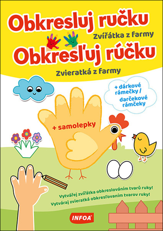 Obkresluj ručku - Zvířátka z farmy / Obkresľuj rúčku - Zvieratká z farmy + samolepky Ing. Stanislav Soják-INFOA