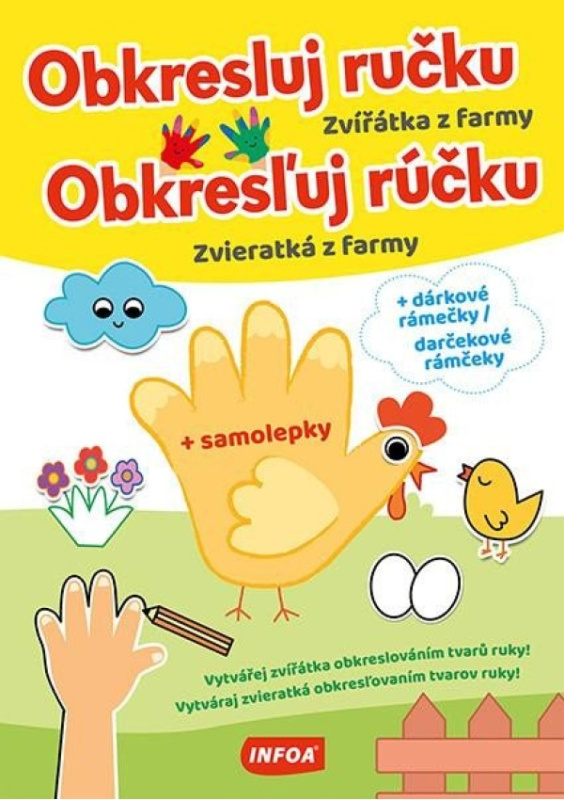 Obkresluj ručku - Zvířátka z farmy / Obkresľuj rúčku - Zvieratká z farmy + samolepky Ing. Stanislav Soják-INFOA