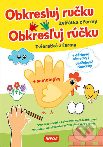 Obkresluj ručku - Zvířátka z farmy / Obkresľuj rúčku - Zvieratká z farmy + samolepky Ing. Stanislav Soják-INFOA
