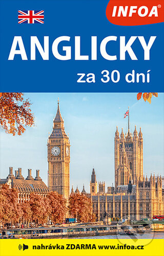 Anglicky za 30 dní (nahrávka na internetu) INFOA International s.r.o.