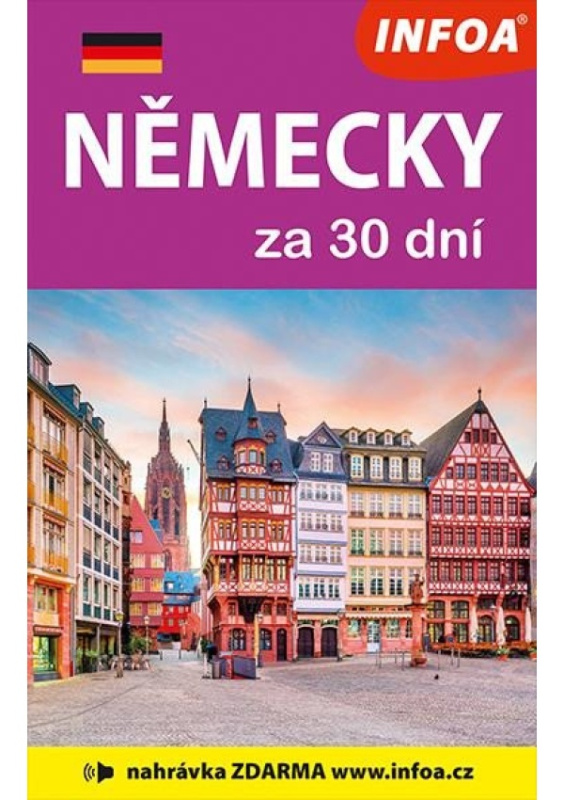 Německy za 30 dní (nahrávka na internetu) Ing. Stanislav Soják-INFOA