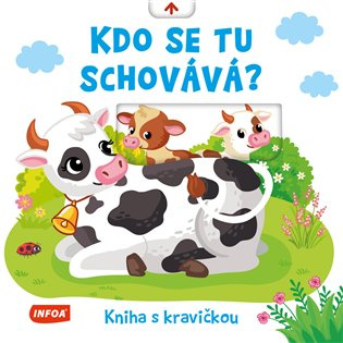 Kdo se tu schovává? Kniha s kravičkou - kniha z kategorie Beletrie pro děti