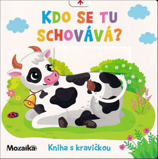 Kdo se tu schovává? Kniha s kravičkou -  Autor Neuveden