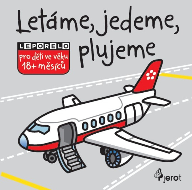 Létáme, jedeme, plujeme - leporelo - Eva Rádlová, kolektiv autorů