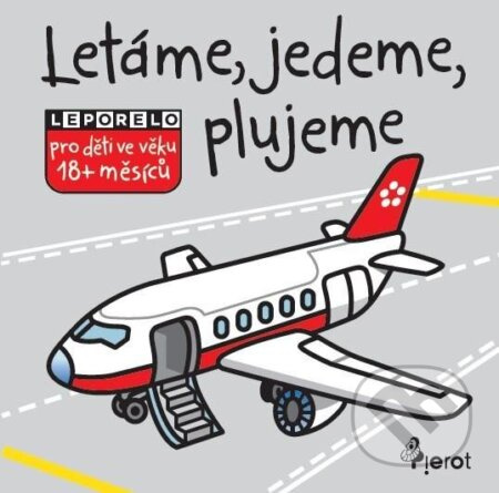Létáme, jedeme, plujeme - leporelo - Eva Rádlová, kolektiv autorů