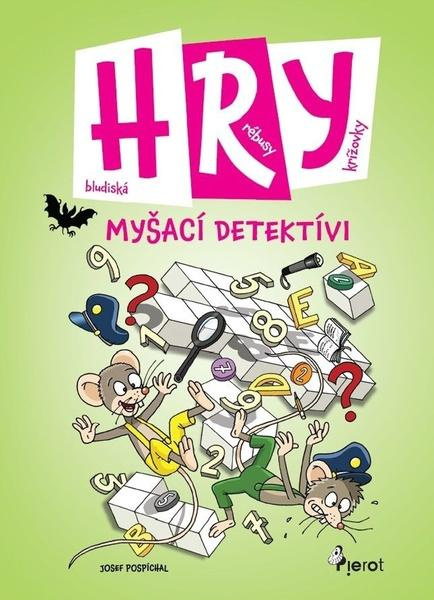 HRY Myšací detektívi - Josef Pospíchal - kniha z kategorie Hlavolamy, doplňovačky, úkoly