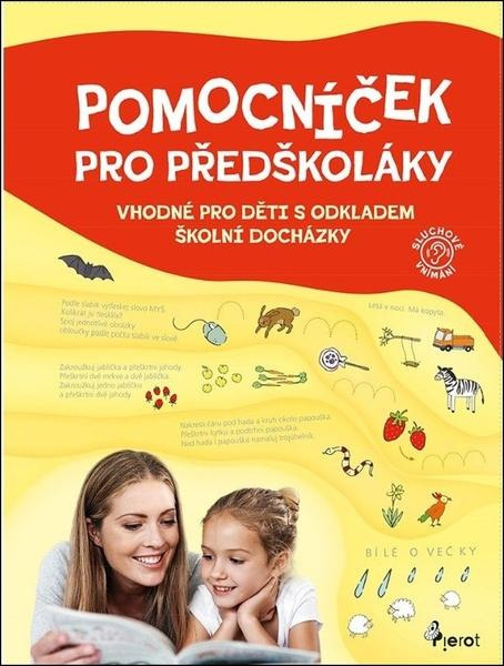 Pomocníček pro předškoláky (Vhodné pro děti s odkladem školní docházky) - kniha z kategorie Předškolní pedagogika