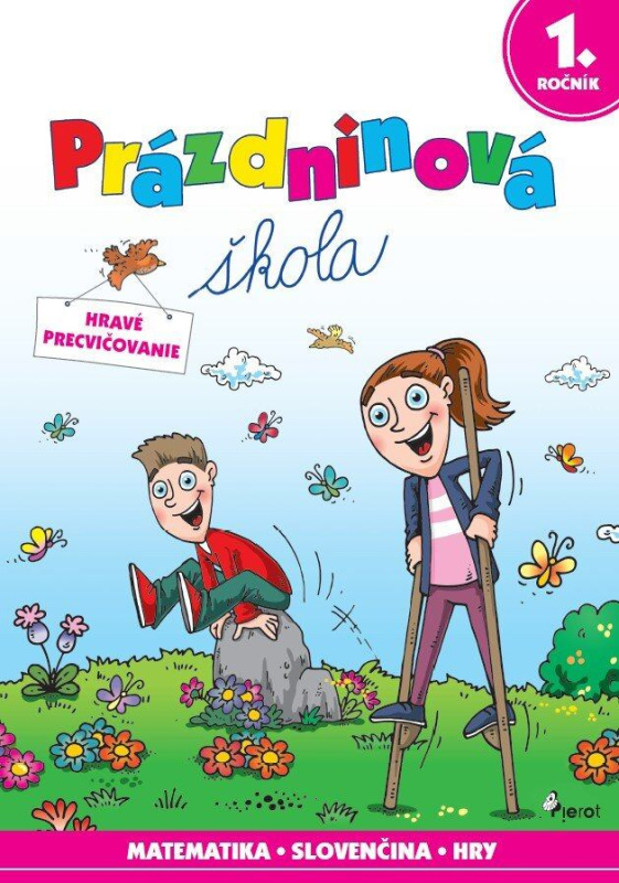 Prázdninová škola 1. ročník (Hravé precvičovanie) - Petr Šulc, Petr Palma - kniha z kategorie Základní školy