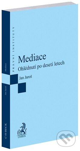Mediace (Ohlédnutí po deseti letech) - Jan Jaroš - kniha z kategorie Ekonomie