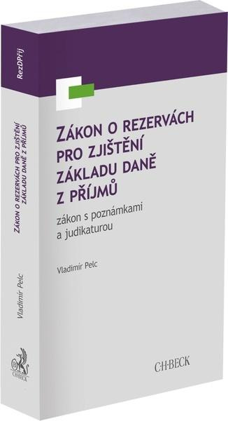 Zákon o rezervách pro zjištění základu daně z příjmů, zákon s poznámkami a judikaturou - kniha z kategorie Finančné právo