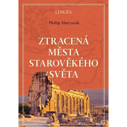 Ztracená města starověkého světa - Philip Matyszak