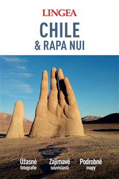 Chile &amp; Rapa Nui - velký průvodce - kolektiv autorů
