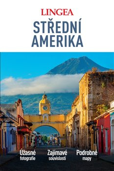 Střední Amerika - velký průvodce - kolektiv autorů