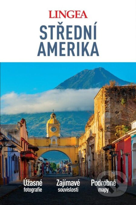 Střední Amerika - velký průvodce - kolektiv autorů