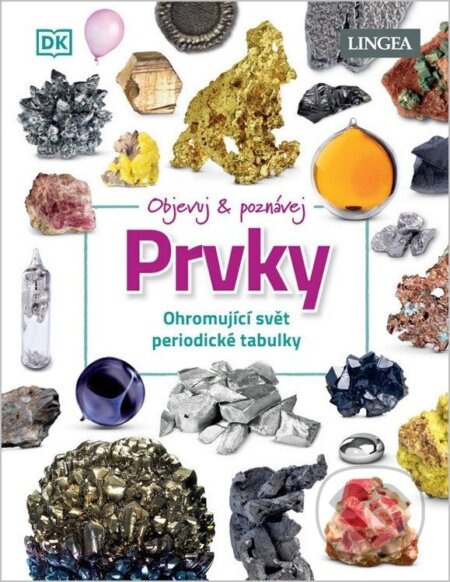 Objevuj a poznávej Prvky (Ohromující svět periodické tabulky) - kniha z kategorie Encyklopedie
