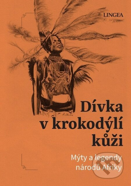 Dívka v krokodýlí kůži - Mýty a legendy národů Afriky