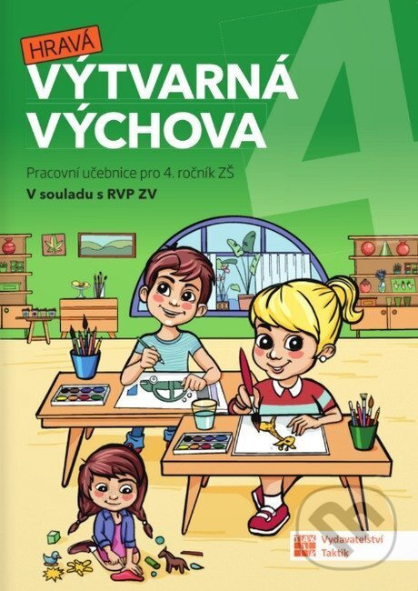 Výtvarná výchova pro 4. ročník TAKTIK International, s.r.o